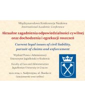 Międzynarodowa Konferencja Naukowa Aktualne zagadnienia odpowiedzialności cywilnej oraz dochodzenia i egzekucji roszczeń 